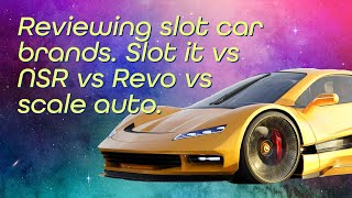 Slot Car comparison of NSR vs Slotit vs Revo slot vs Ninco slot cars Which one is good [upl. by Hildick]