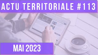 ACTU TERRITORIALE MAI 2023  attractivité de la fonction publique agressions envers les élus [upl. by Strohbehn825]