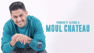 YouNess  Moul Chateau Ft DJ SoulA Video Clip Exclusif  يونس مول شاطُو [upl. by Halilahk]