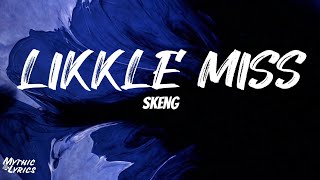 Skeng  Likkle Miss Lyrics [upl. by Pinchas124]