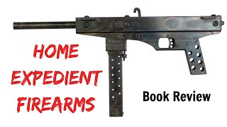 Book Review Expedient Homemade Firearms [upl. by Hayyifas]