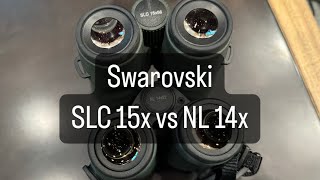 Swarovski Binoculars NL 14x vs 15x SLC [upl. by Benita]