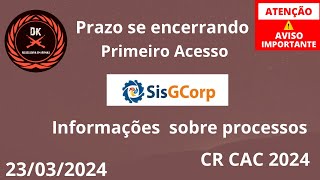 Prazo 1º acesso Sisgcorp e outras informações  CR do CAC 2024 [upl. by Iey317]