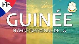 🇬🇳 Hymne national de la Guinée  quotLibertéquot paroles en français [upl. by Mackintosh571]