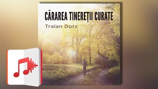 Cărarea tinereții curate  Carte audio integrală  Traian Dorz [upl. by Scrogan]