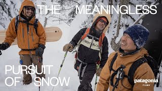 The Meaningless Pursuit of Snow  Patagonia Films [upl. by Remot471]