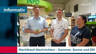 MarktkaufNachrichten  Sommer Sonne und EMFieber [upl. by Wyon]