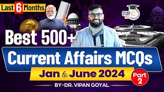 Last 6 Months Current Affairs 2024 l January to June 2024 Current Affairs Dr Vipan Goyal Study IQ 2 [upl. by Mikel]