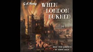 When London Burned by G A Henty read by Keith Salis Part 22  Full Audio Book [upl. by Gillian]