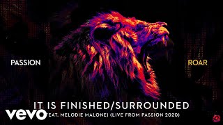 Passion  It Is Finished  Surrounded Live From Passion 2020Audio ft Melodie Malone [upl. by Mosi]