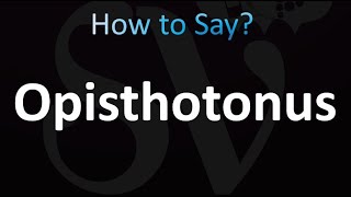 How to Pronounce Opisthotonus correctly [upl. by Neenej84]