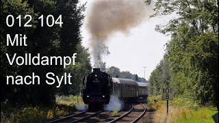 012 104 Volldampf nach Sylt  Juli 2024 [upl. by Aira]