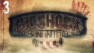 BioShock Infinite Gameplay Walkthrough  Part 3 quotGiant Ass Bomb quot Lets Play Playthrough [upl. by Nnaillek399]