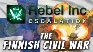 Rebel Inc Custom Scenarios  The Finnish Civil War [upl. by Georgette]