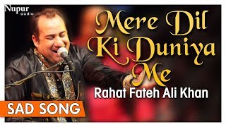 Mere Dil Ki Duniya Me by Rahat Fateh Ali Khan With Lyrics  Hindi Sad Songs  Nupur Audio [upl. by Arvie919]