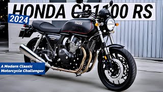 2024 NEW HONDA CB1100 RS  A Modern Classic Motorcycle Challenger Revs Up the Market [upl. by Petigny]