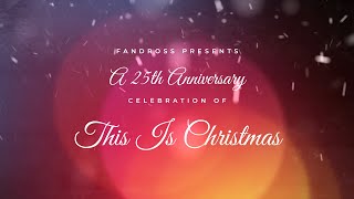 FANDROSS Presents This Is Christmas 25th Anniversary Celebration [upl. by Alac350]