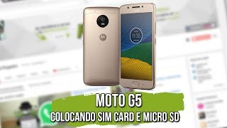 Moto G5  Colocando Cartão SIM e Micro SD [upl. by Isej899]