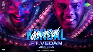 Kondal Song ft Vedan  Antony Varghese Pepe Raj B Shetty  Sam CS  Ajit Mampally [upl. by Hillinck]