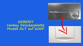 GEBERIT Drückerplatte Betätigungsplatte Umbau von ALT auf NEU 200F [upl. by Tammy]