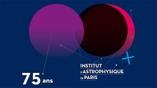 Les 75 ans de lInstitut dastrophysique de Paris IAP [upl. by Pennington]