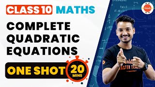 Quadratic Equations Class 10 Full Chapter in 20 Mins  NCERT Class 10 Maths Chapter4 One Shot Cbse [upl. by Pickett]