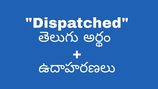 Dispatched meaning in telugu with examples  Dispatched తెలుగు లో అర్థం meaningintelugu [upl. by Cony503]