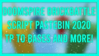 OP DOOMSPIRE BRICKBATTLE SCRIPT PASTEBIN 2020 TP TO ALL BASES [upl. by Phiona]