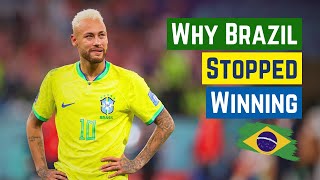 Why Have Brazil Stopped Winning Everything [upl. by Gilemette]