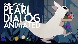 Rain World  Pearl Dialog Animated [upl. by Tnecniv]