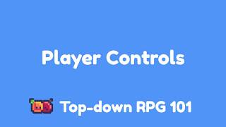 Week 1 Step 2 Player Controls  Topdown 101 [upl. by Itagaki130]