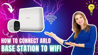 How to Connect Arlo Base Station to WiFi [upl. by Cotter954]