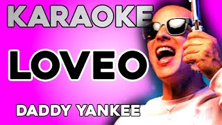 Daddy Yankee  LOVEO KARAOKE [upl. by Naletak357]