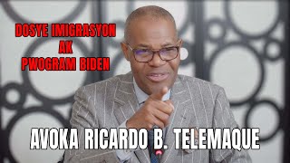 Avoka Ricardo B Telemaque ap bay presizyon sou dosye imigrasyon ak pwogram Biden nan [upl. by Aube]