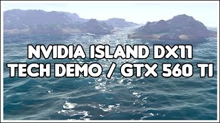 NVIDIA Island Tech Demo ► DX11  Intel i3 2100  Geforce GTX 560 Ti [upl. by Lleryt]