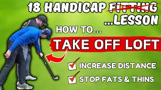 TAKING OFF LOFT With Your Irons  Stop Hitting it Fat amp Increase Distance [upl. by Neisa]