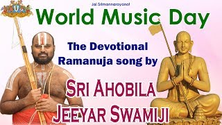 World Music Day  The Devotional Ramanuja Song  Sri Ahobila Jeeyar Swamiji  Jet World [upl. by Mikal]