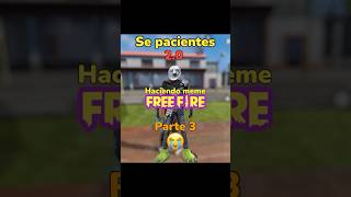 SE PACIENTE 20 😂😂😂😂😂 freefire humor [upl. by Heloise]