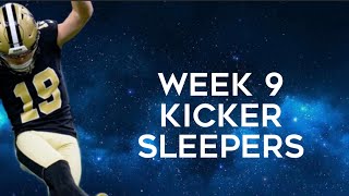 Kicker Sleepers Week 9 Fantasy Football [upl. by Ybot]