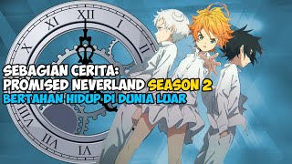 BERTAHAN HIDUP DI DUNIA LUAR  SEBAGIAN CERITA PROMISED NEVERLAND SEASON 2 [upl. by Eddie559]