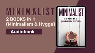 Minimalist 2 Books in 1 Minimalism amp Hygge Audiobook by G Williams [upl. by Odoric]