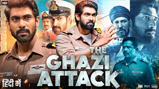 The Ghazi Attack Full Movie  Rana Daggubati Taapsee Pannu Kay Kay Menon Rahul S  Review amp Facts [upl. by Hemetaf]