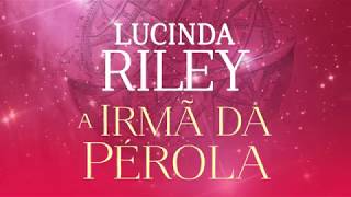 A irmã da Pérola  Lucinda Riley [upl. by Lacim]