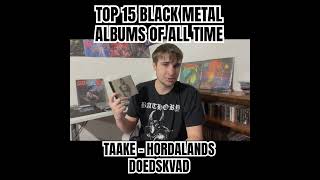 TOP 15 BLACK METAL ALBUMS OF ALL TIME  TAAKE  HORDALANDS DOESDKVAD 2005 [upl. by Comethuauc]