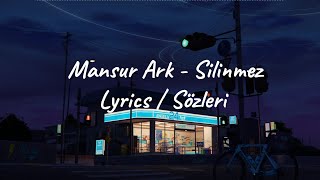 Mansur Ark  Silinmez Lyrics [upl. by Kcyrred]