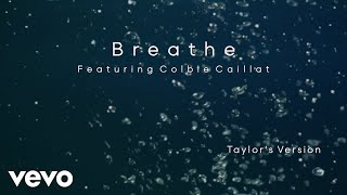 Taylor Swift  Breathe Taylors Version Lyric Video ft Colbie Caillat [upl. by Lihp909]