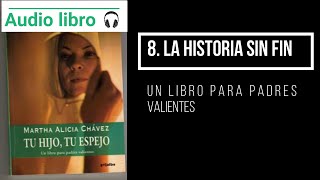 Audiolibro tu hijo tu espejo 8 La historia sin fin [upl. by Lymann]