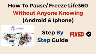 How To Pause Freeze Life360 Without Anyone Knowing Android amp iPhone [upl. by Reizarf]