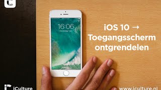 iOS 10 Toegangsscherm ontgrendelen uitleg [upl. by Sabec549]