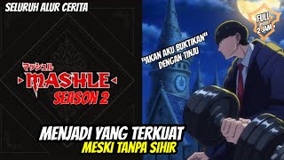 Menjadi yang terkuat meski tanpa sihir ‼️ mashle season 2 [upl. by Nageam]